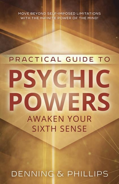 Practical Guide to Psychic Powers: Awaken Your Sixth Sense by Denning, Melita