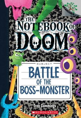 Battle of the Boss-Monster: A Branches Book (the Notebook of Doom #13), Volume 13 by Cummings, Troy