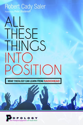 All These Things into Position by Saler, Robert Cady