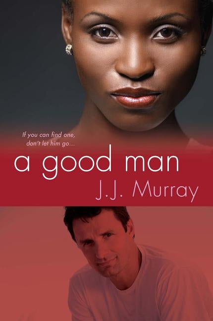 A Good Man by Murray, J. J.