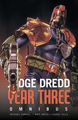 Judge Dredd: Year Three, Volume 3 by Carroll, Michael