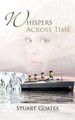Whispers Across Time by Coates, Stuart