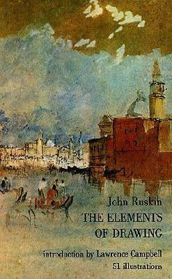 The Elements of Drawing by Ruskin, John