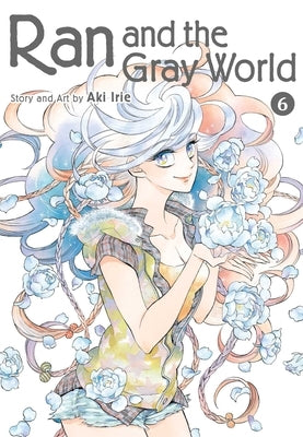 Ran and the Gray World, Vol. 6, Volume 6 by Irie, Aki
