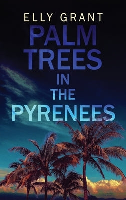 Palm Trees in the Pyrenees by Grant, Elly