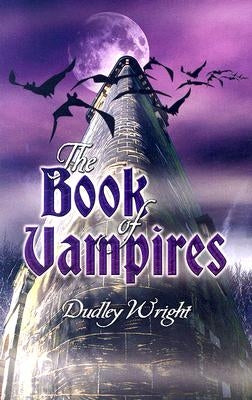 The Book of Vampires by Wright, Dudley