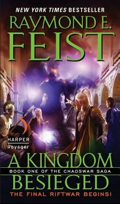 A Kingdom Besieged by Feist, Raymond E.