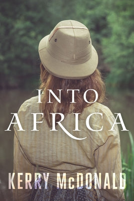 Into Africa by McDonald, Kerry