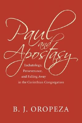 Paul and Apostasy by Oropeza, B. J.