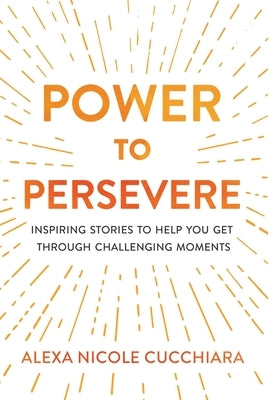 Power to Persevere by Cucchiara, Alexa