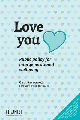 Love you: Public policy for intergenerational wellbeing by Karacaoglu, Girol