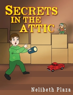 Secrets In The Attic by Plaza, Nelibeth