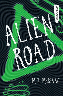 Alien Road by McIsaac, M. J.