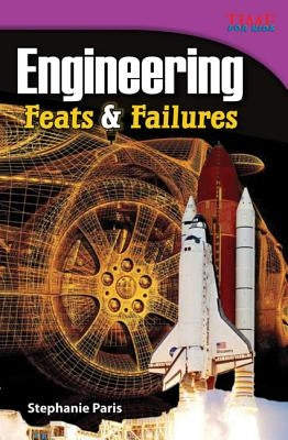 Engineering: Feats & Failures (Advanced Plus) by Paris, Stephanie