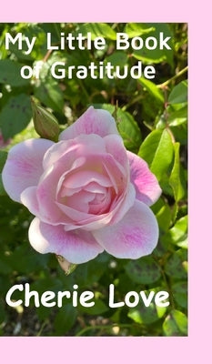 My Little Book of Gratitude by Love, Cherie