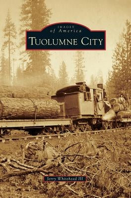Tuolumne City by Whitehead, Jerry, III