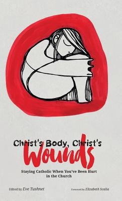 Christ's Body, Christ's Wounds by Tushnet, Eve