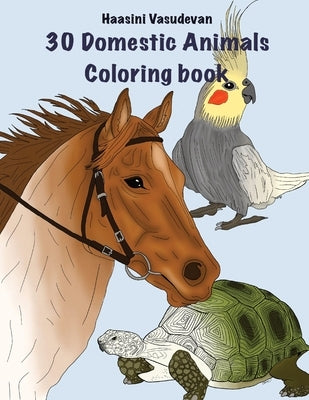 30 Domestic Animals Coloring Book by Vasudevan, Haasini