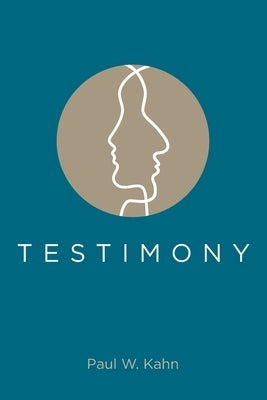 Testimony by Kahn, Paul W.