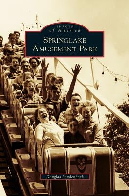 Springlake Amusement Park by Loudenback, Douglas
