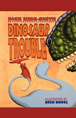 Dinosaur Trouble by King-Smith, Dick