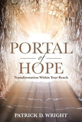 Portal Of Hope by Wright, Patrick D.