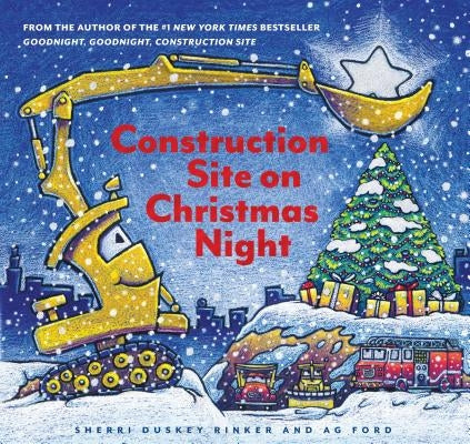 Construction Site on Christmas Night by Rinker, Sherri Duskey