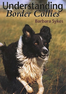 Understanding Border Collies by Sykes, Barbara