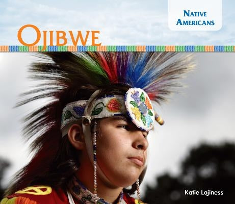 Ojibwe by Lajiness, Katie