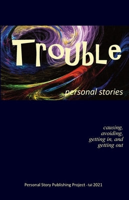 Trouble: causing, avoiding, getting in and getting out by Jones, Randell
