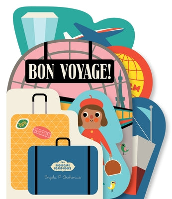 Bookscape Board Books: Bon Voyage! by Arrhenius, Ingela