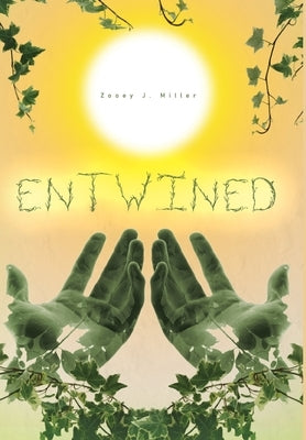 Entwined by Miller, Zooey J.