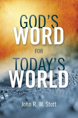 God's Word for Today's World by Stott, John R. W.