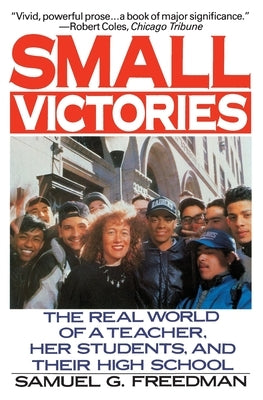 Small Victories by Freedman, Samuel G.