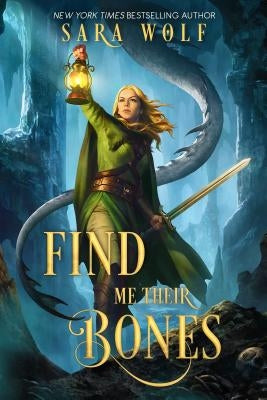 Find Me Their Bones by Wolf, Sara
