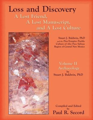 Loss and Discovery, Volume II: A Lost Friend, a Lost Manuscript, and a Lost Culture by Secord, Paul R.