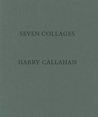 Harry Callahan: Seven Collages by Callahan, Harry
