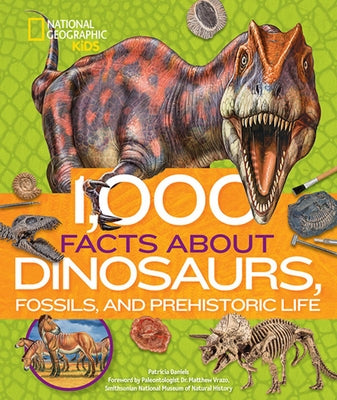 1,000 Facts about Dinosaurs, Fossils, and Prehistoric Life by Daniels, Patricia