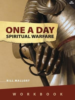 One A Day Spiritual Warfare: Workbook by Mallory, Bill