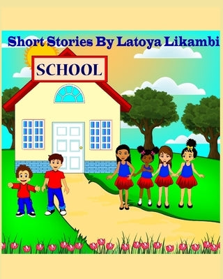 Short Stories by Latoya Likambi by Likambi, Latoya