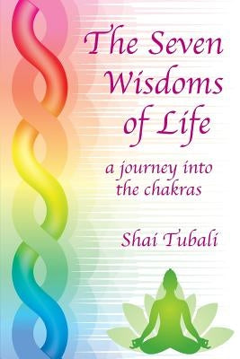 The Seven Wisdoms of Life by Tubali, Shai