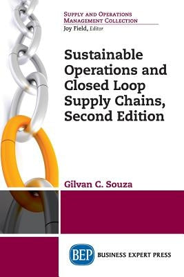 Sustainable Operations and Closed Loop Supply Chains, Second Edition by Souza, Gilvan
