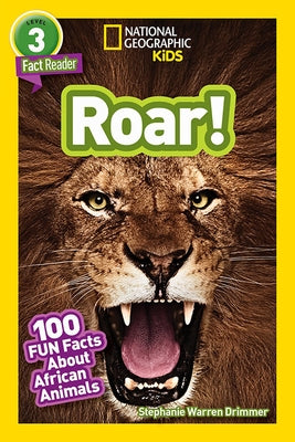 National Geographic Readers: Roar! 100 Facts about African Animals (L3) by Drimmer, Stephanie Warren