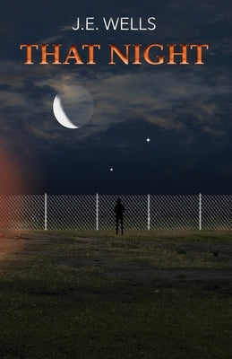 That Night by Wells, J. E.