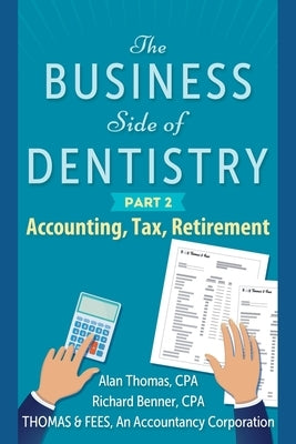 The Business Side of Dentistry - PART 2 by Thomas, Alan B.
