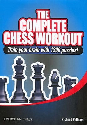 The Complete Chess Workout by Palliser, Richard