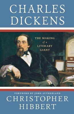 Charles Dickens by Hibbert, Christopher