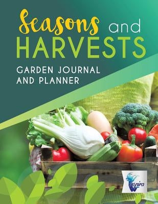 Seasons and Harvests Garden Journal and Planner by Inspira Journals, Planners &. Notebooks