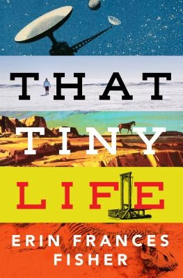 That Tiny Life by Fisher, Erin Frances