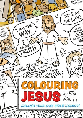 Colouring Jesus: Colour Your Own Bible Comics! by Gillett, Flix